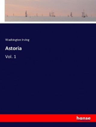 Knjiga Astoria Washington Irving