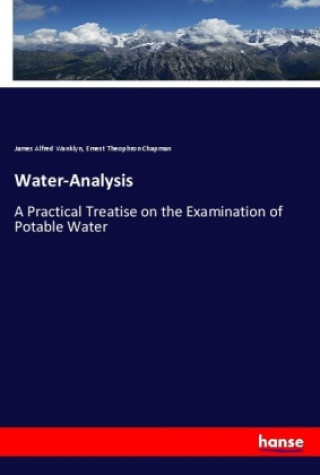 Könyv Water-Analysis James Alfred Wanklyn