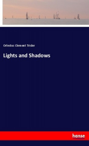 Knjiga Lights and Shadows Orlestus Clement Trisler