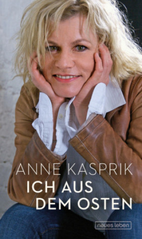 Kniha Ich aus dem Osten Anne Kasprik