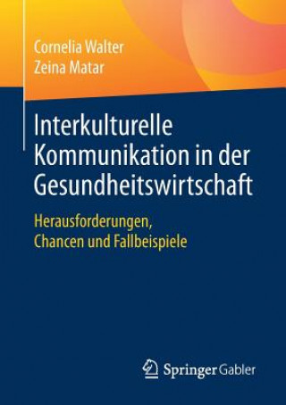Könyv Interkulturelle Kommunikation in der Gesundheitswirtschaft Cornelia Walter