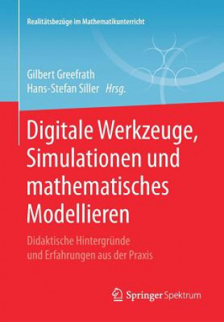 Kniha Digitale Werkzeuge, Simulationen Und Mathematisches Modellieren Gilbert Greefrath