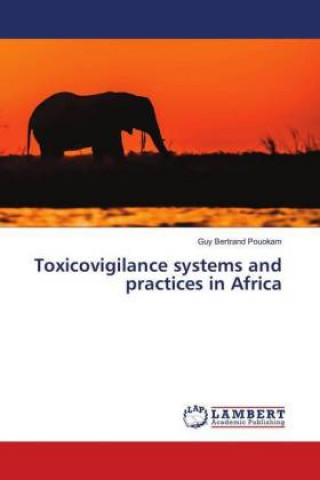 Carte Toxicovigilance systems and practices in Africa Guy Bertrand Pouokam