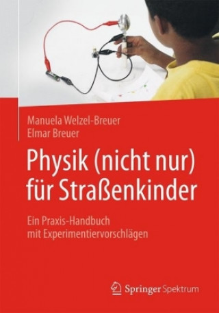 Könyv Physik (nicht nur) fur Straenkinder Manuela Welzel-Breuer