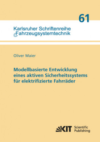 Книга Modellbasierte Entwicklung eines aktiven Sicherheitssystems für elektrifizierte Fahrräder Oliver Maier