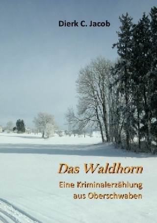 Knjiga Das Waldhorn Dierk C. Jacob