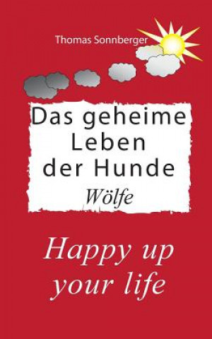 Könyv geheime Leben der Hunde, Woelfe Thomas Sonnberger