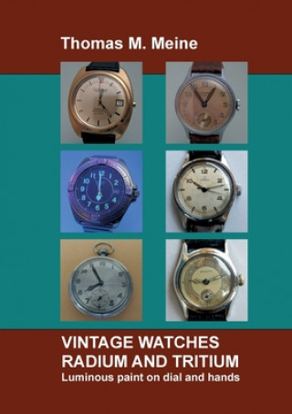 Книга Vintage Watches - Radium and Tritium Thomas M Meine