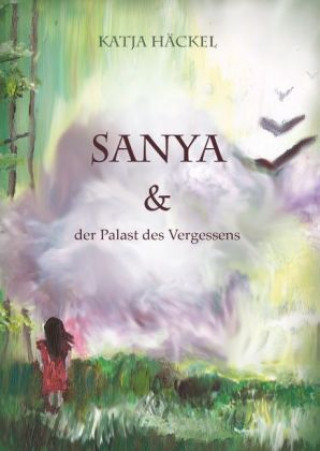 Carte Sanya & der Palast des Vergessens Katja Häckel