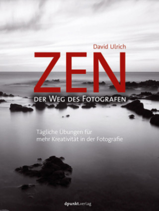 Kniha Zen - der Weg des Fotografen David Ulrich