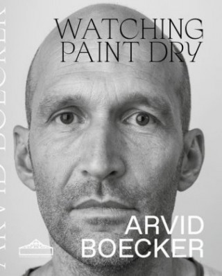 Könyv Watching Paint Dry Arvid Boecker