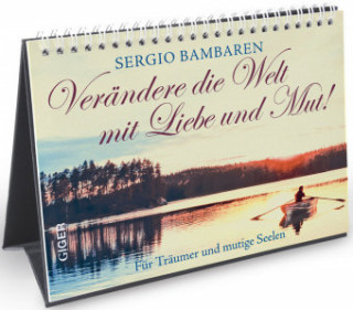 Kniha Verändere die Welt mit Liebe und Mut! Sergio Bambarén