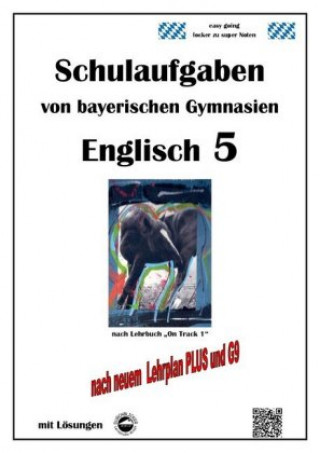 Buch Englisch 5 (On Track 1) Schulaufgaben von bayerischen Gymnasien mit Lösungen nach LehrplanPlus und G9 Monika Arndt