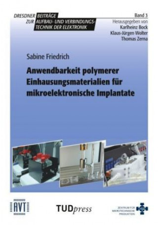 Kniha Anwendbarkeit polymerer Einhausungsmaterialien für mikroelektronische Implantate Sabine Friedrich