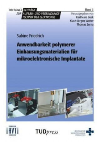 Książka Anwendbarkeit polymerer Einhausungsmaterialien für mikroelektronische Implantate Sabine Friedrich