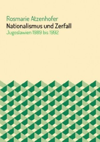 Könyv Nationalismus und Zerfall Rosmarie Atzenhofer