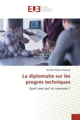 Книга La diplomatie sur les progr?s techniques Aurélien Ngoma Mayangi