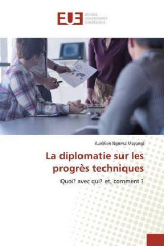 Książka La diplomatie sur les progr?s techniques Aurélien Ngoma Mayangi