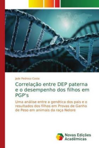 Livre Correlacao entre DEP paterna e o desempenho dos filhos em PGP's Jade Pedroso Costa