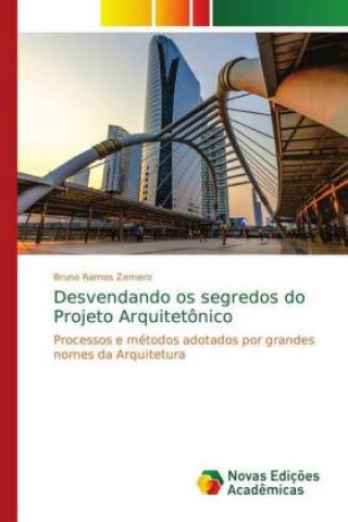 Kniha Desvendando os segredos do Projeto Arquitetonico Bruno Ramos Zemero