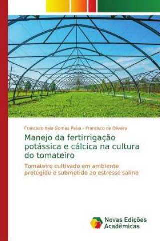 Książka Manejo da fertirrigacao potassica e calcica na cultura do tomateiro Francisco Italo Gomes Paiva