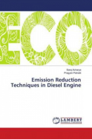 Knjiga Emission Reduction Techniques in Diesel Engine Saroj Acharya