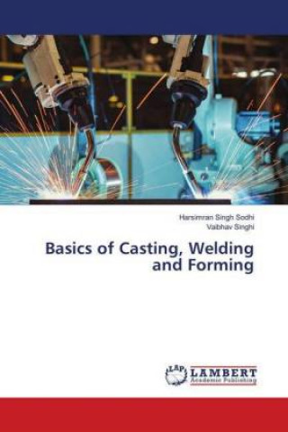 Book Basics of Casting, Welding and Forming Harsimran Singh Sodhi