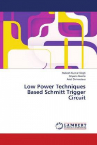 Könyv Low Power Techniques Based Schmitt Trigger Circuit Mukesh Kumar Singh