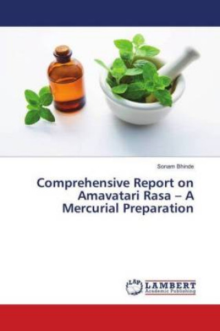 Carte Comprehensive Report on Amavatari Rasa - A Mercurial Preparation Sonam Bhinde
