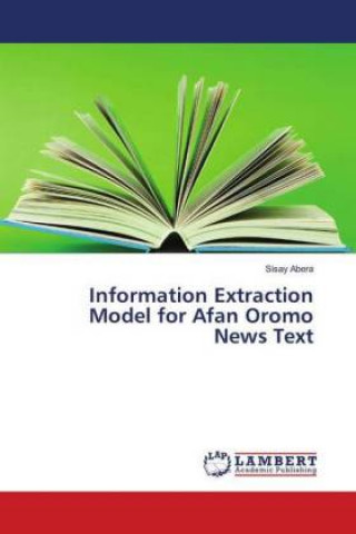 Knjiga Information Extraction Model for Afan Oromo News Text Sisay Abera