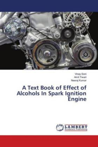 Kniha Text Book of Effect of Alcohols In Spark Ignition Engine Vinay Soni