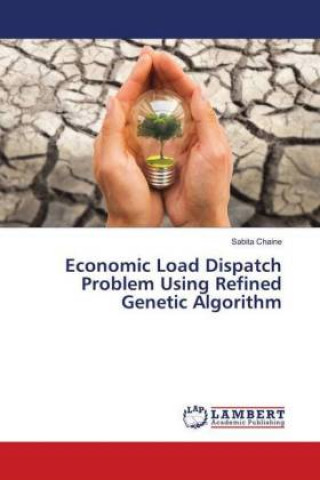 Knjiga Economic Load Dispatch Problem Using Refined Genetic Algorithm Sabita Chaine