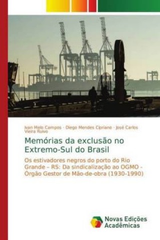 Carte Memorias da exclusao no Extremo-Sul do Brasil Ivan Melo Campos