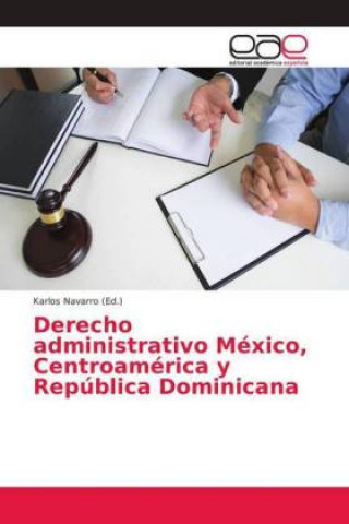 Kniha Derecho administrativo Mexico, Centroamerica y Republica Dominicana Karlos Navarro