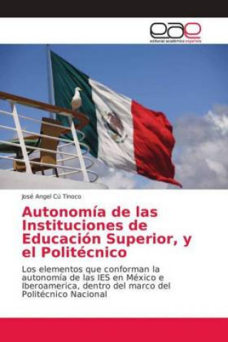 Carte Autonomia de las Instituciones de Educacion Superior, y el Politecnico José Angel Cú Tinoco