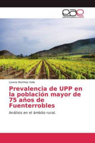 Kniha Prevalencia de UPP en la poblacion mayor de 75 anos de Fuenterrobles Lorena Martínez Valle