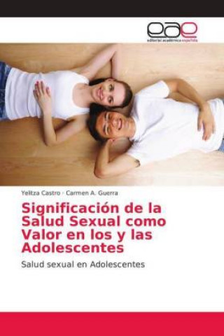 Książka Significacion de la Salud Sexual como Valor en los y las Adolescentes Yelitza Castro