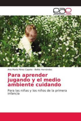 Книга Para aprender jugando y el medio ambiente cuidando Ana María Pérez Capote