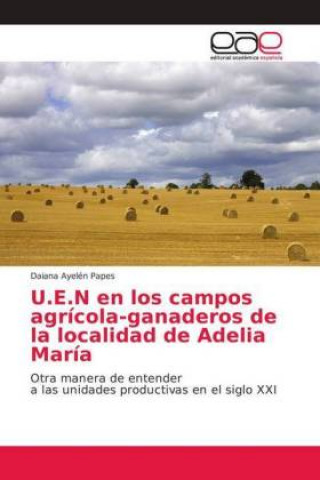 Knjiga U.E.N en los campos agricola-ganaderos de la localidad de Adelia Maria Daiana Ayelén Papes