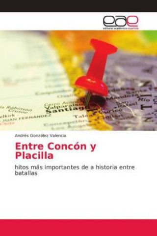 Knjiga Entre Concon y Placilla Andrés González Valencia
