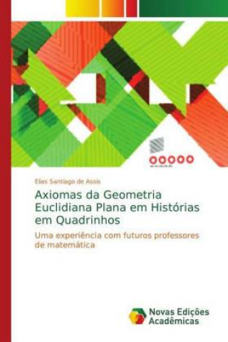 Kniha Axiomas da Geometria Euclidiana Plana em Historias em Quadrinhos Elias Santiago de Assis