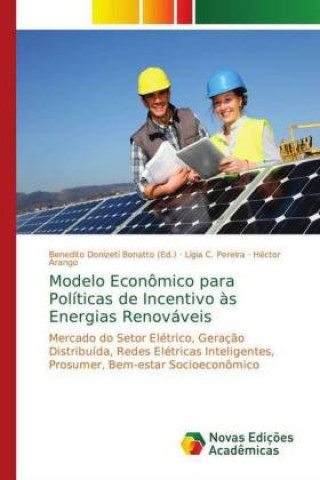 Kniha Modelo Economico para Politicas de Incentivo as Energias Renovaveis Lígia C. Pereira