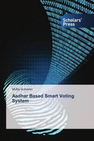 Kniha Aadhar Based Smart Voting System Muthu Kumaran