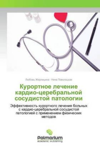 Knjiga Kurortnoe lechenie kardio-cerebral'noj sosudistoj patologii Ljubov' Zherlicina