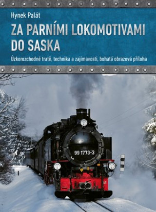 Knjiga Za parními lokomotivami do Saska Hynek Palát