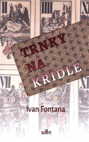 Könyv Trnky na křídle Ivan Fontana