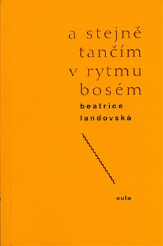 Book A stejně tančím v rytmu bosém Beatrice Landovská