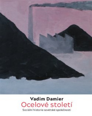 Книга Ocelové století Vadim Damier