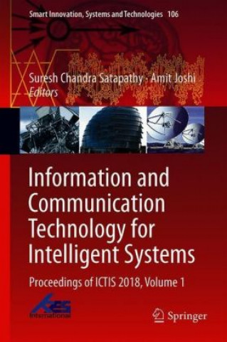 Kniha Information and Communication Technology for Intelligent Systems Suresh Chandra Satapathy