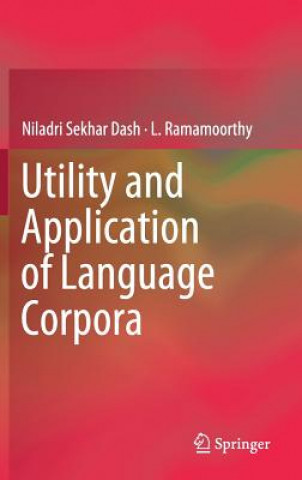 Knjiga Utility and Application of Language Corpora Niladri Sekhar Dash